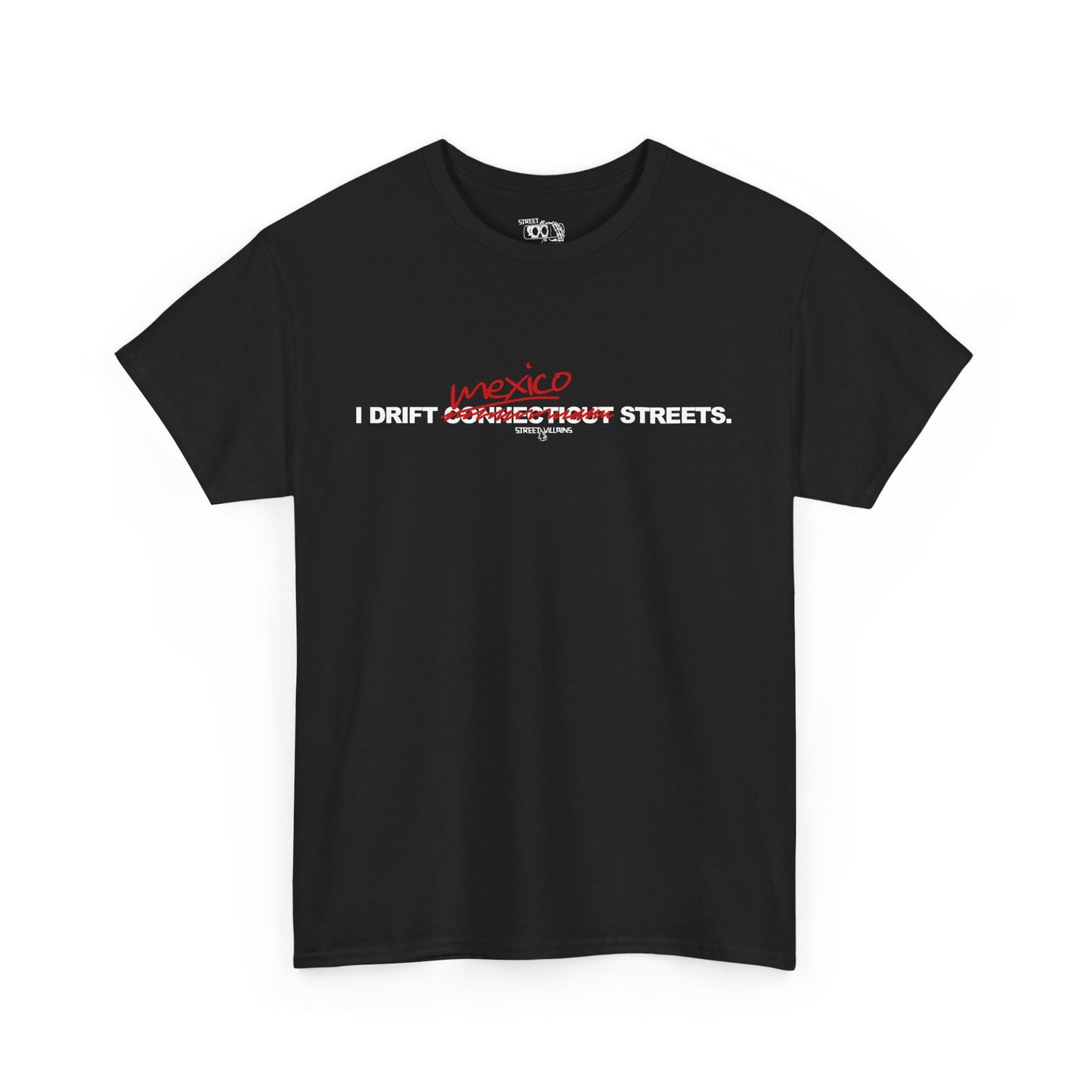 I DRIFT MEXICO STREETS T-shirt